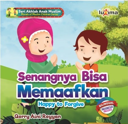 SERI AKHLAK ANAK MUSLIM: SENANGNYA BISA MEMAAFKAN